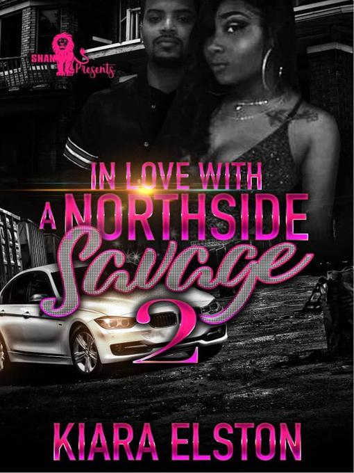 Title details for In Love with a Northside Savage 2 by Kiara Elston - Available